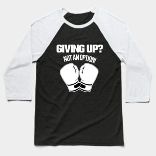 keep going!!! keep pushing!! Baseball T-Shirt